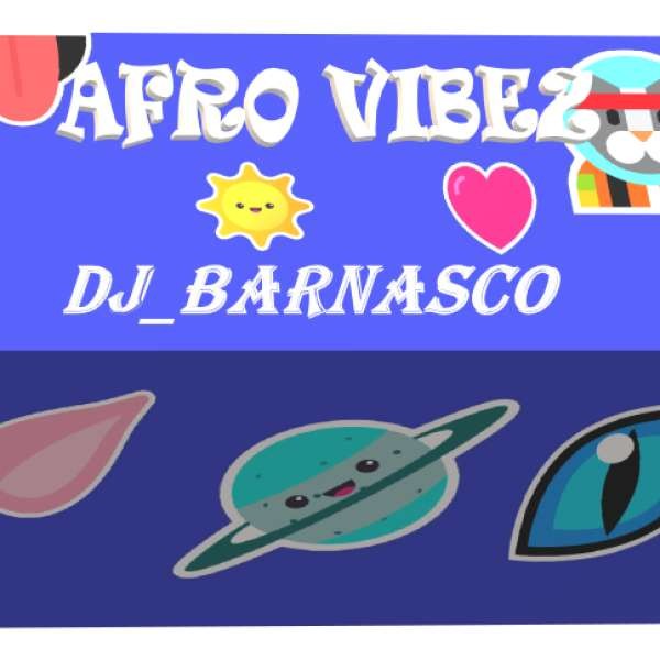 AFRO VIBEZ VOL 2 - DJ_BARNASCO