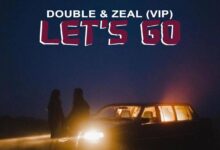 Double – Let’s Go ft. Zeal (VIP)