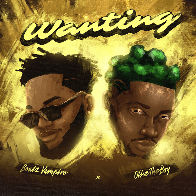 Beatz Vampire – Wanting ft. Olivetheboy