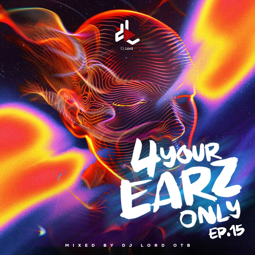 DJ Lord OTB – 4 Your Earz Only (Volume 15)